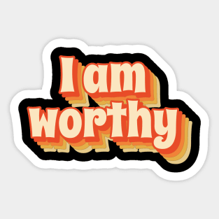 I Am Worthy - Cool retro style Sticker